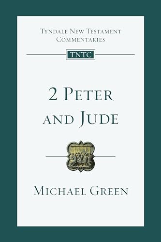2 Peter and Jude: An Introduction and Commentary (Tyndale New Testament Commentaries Book 18)
