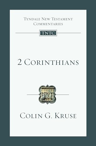 2 Corinthians: An Introduction and Commentary (Tyndale New Testament Commentaries Book 8)