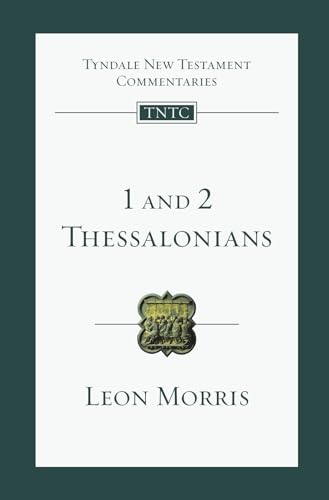 1 and 2 Thessalonians: An Introduction and Commentary (Tyndale New Testament Commentaries Book 13)