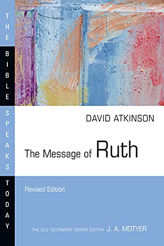 The Message of Ruth: The Wings of Refuge (The Bible Speaks Today Series)