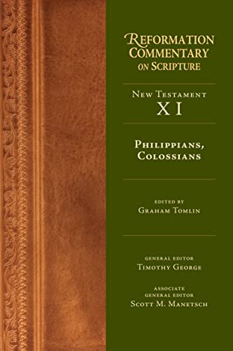Philippians, Colossians: New Testament Volume 11 (Reformation Commentary on Scripture)