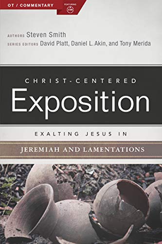 Exalting Jesus in Jeremiah, Lamentations (Christ-Centered Exposition Commentary)