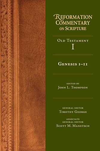 Genesis 1-11: Old Testament Volume 1 (Reformation Commentary on Scripture)