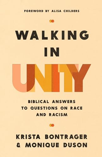 Walking in Unity: Biblical Answers to Questions on Race and Racism