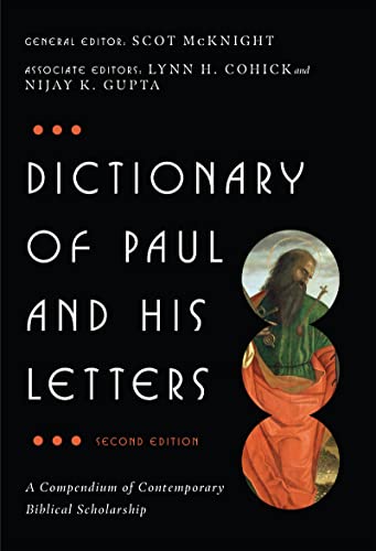 Dictionary of Paul and His Letters: A Compendium of Contemporary Biblical Scholarship (The IVP Bible Dictionary Series)