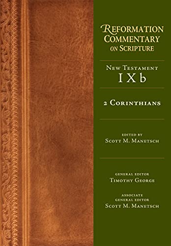 2 Corinthians: New Testament Volume 9B (Reformation Commentary on Scripture)