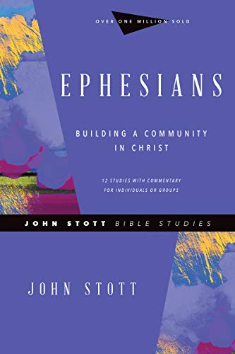 Ephesians: Building a Community in Christ (John Stott Bible Studies)