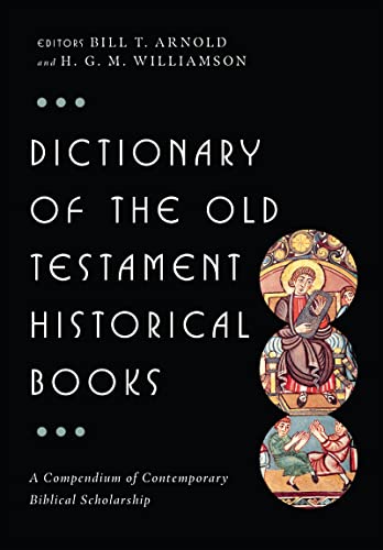 Dictionary of the Old Testament: Historical Books (The IVP Bible Dictionary Series)