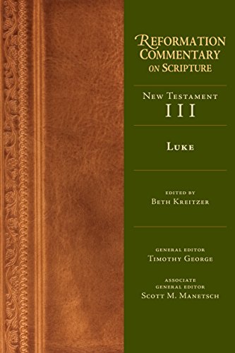 Luke: New Testament Volume 3 (Reformation Commentary on Scripture)