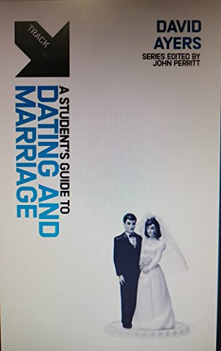 Track: Dating, Marriage & Sex: A Student’s Guide to Dating, Marriage & Sex (Track: A Student's Guide)
