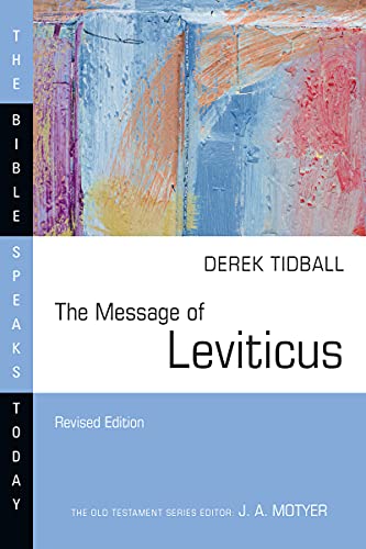 The Message of Leviticus: Free to Be Holy (The Bible Speaks Today Series)