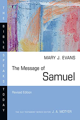 The Message of Samuel: Personalities, Potential, Politics and Power (The Bible Speaks Today Series)