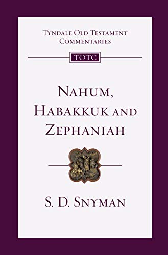 Nahum, Habakkuk and Zephaniah: An Introduction and Commentary (Tyndale Old Testament Commentaries Book 27)