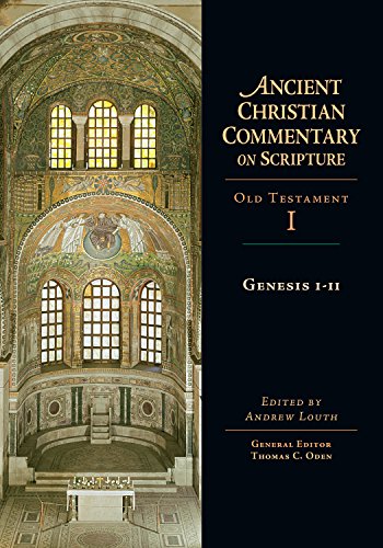 Genesis 1-11: Volume 1 (Ancient Christian Commentary on Scripture)