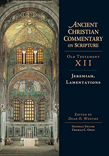 Jeremiah, Lamentations: Volume 12 (Ancient Christian Commentary on Scripture)