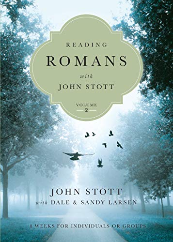 Reading Romans with John Stott: 8 Weeks for Individuals or Groups (Reading the Bible with John Stott Series Book 2)
