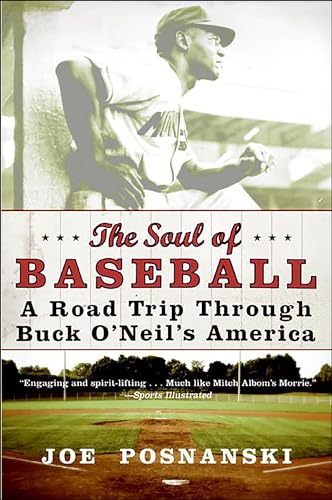 The Soul of Baseball: A Road Trip Through Buck O'Neil's America