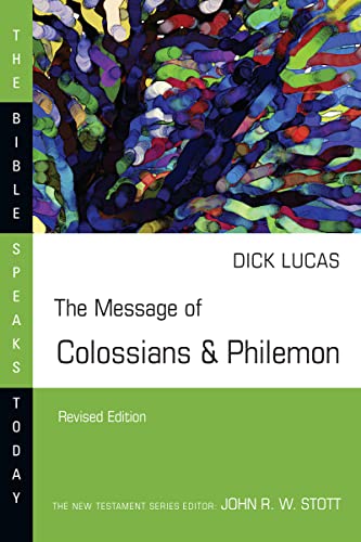 The Message of Colossians & Philemon (The Bible Speaks Today Series)