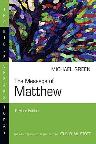 The Message of Matthew: The Kingdom of Heaven (The Bible Speaks Today Series)