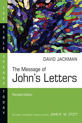 The Message of John's Letters (The Bible Speaks Today Series)