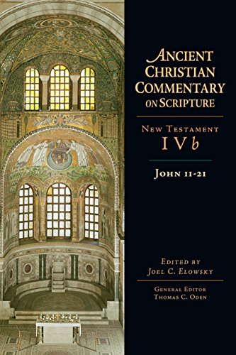 John 11-21: Volume 4B (Ancient Christian Commentary on Scripture)