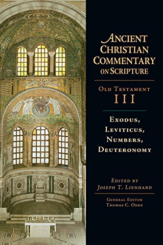 Exodus, Leviticus, Numbers, Deuteronomy: Volume 3 (Ancient Christian Commentary on Scripture)
