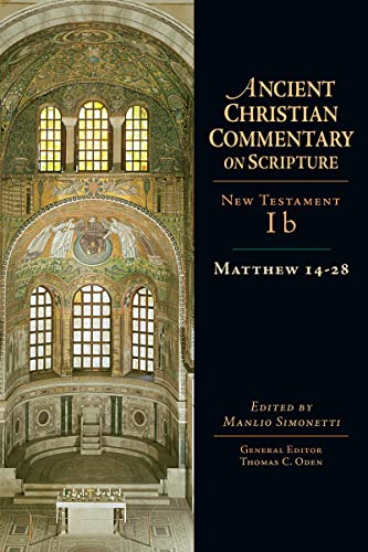 Matthew 14-28: Volume 1B (Ancient Christian Commentary on Scripture)