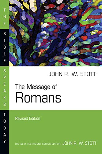The Message of Romans: God's Good News for the World (The Bible Speaks Today Series)