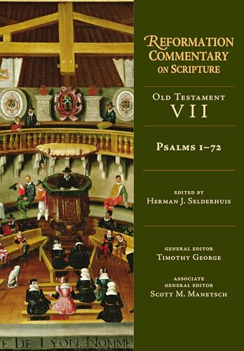 Psalms 1-72: Old Testament Volume 7 (Reformation Commentary on Scripture)