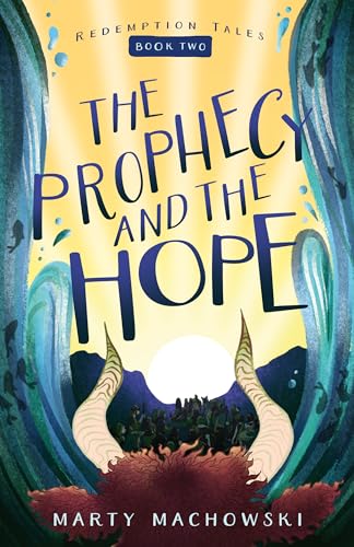 The Prophecy and the Hope (Redemption Tales Book 2)