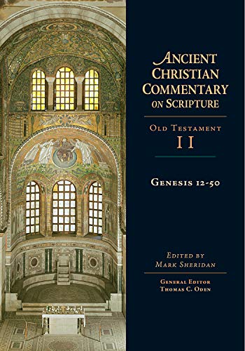 Genesis 12-50: Volume 2 (Ancient Christian Commentary on Scripture)