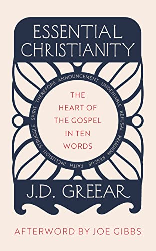 Essential Christianity: The Transforming Power of the Gospel in Ten Simple Words