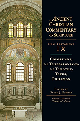 Colossians, 1-2 Thessalonians, 1-2 Timothy, Titus, Philemon: Volume 9 (Ancient Christian Commentary on Scripture)