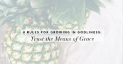 Trust the Means of Grace